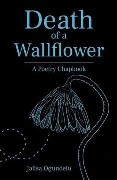 Death of a Wallflower: A Poetry Chapbook