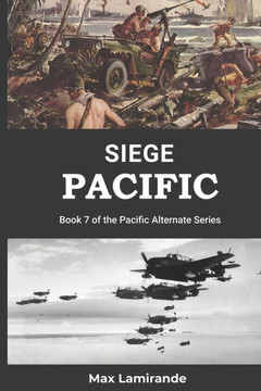 Siege Pacific: Book 7 of the Pacific Alternate Series