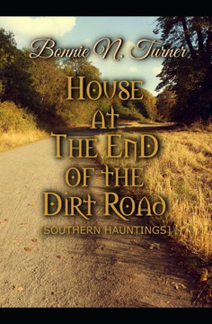 House at the End of the Dirt Road: [Southern Hauntings]