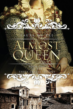 Almost a Queen: Book One of the Three Graces Trilogy - 9781950571017 Almost a Queen: Book One of the Three Graces Trilogy - 9781950571017