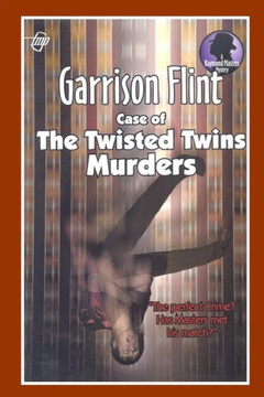 Case Of The Twisted Twins Murders (Raymond Masters Mystery Series)