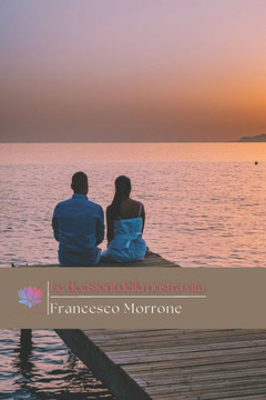 Le decisioni della nostra vita