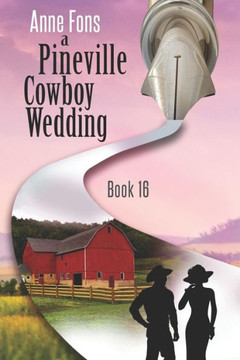A Pineville Cowboy Wedding: Book 16