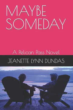 Maybe Someday: A Pelican Pass Novel