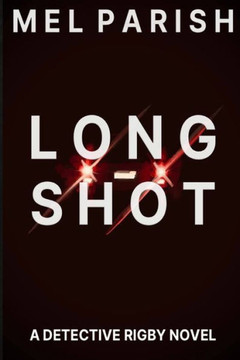 Long Shot: A Detective Rigby Novel
