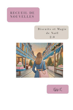 Recueil de Nouvelles. Biscuits et Magie de No? 2.0