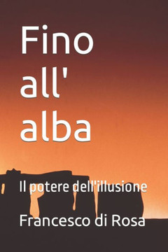 Fino all' alba: Il potere dell'illusione Fino all' alba: Il potere dell'illusione