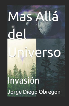 Mas All?del Universo: Invasi?