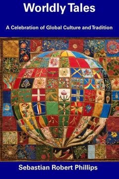 Worldly Tales: A Celebration of Global Culture and Tradition