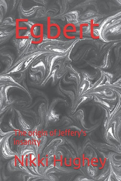 Egbert: The origin of Jeffery's insanity