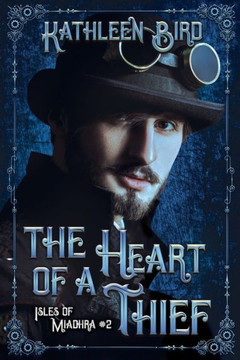 The Heart of a Thief: A clean steampunk retelling of Aladdin
