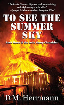 To See The Summer Sky : Book Three Of The John Henry Chronicles - 9781951375607