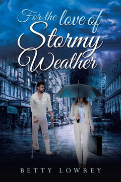 For the Love of Stormy Weather For the Love of Stormy Weather