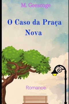 O Caso da Pra? Nova: Romance O Caso da Pra? Nova: Romance