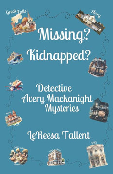 Missing? Kidnapped?: Detective Avery Mackanight Mysteries