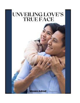 Unveiling Love's True Face Unveiling Love's True Face