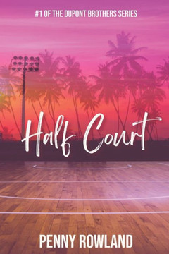 Half Court: A Steamy Sports Romance