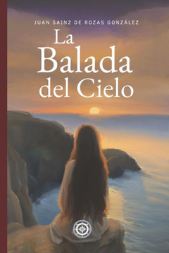 La Balada del Cielo: Trilog? de La Sinfon? del Mar La Balada del Cielo: Trilog? de La Sinfon? del Mar