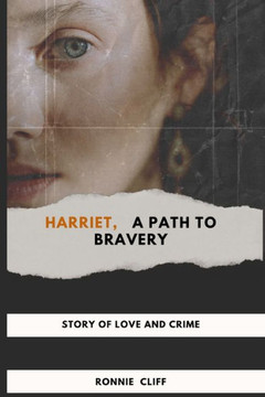 Harriet, A Path To Bravery: Story of love and crime