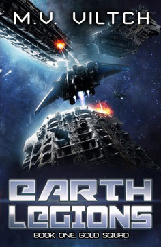Earth Legions: Gold Squad: A Military Sci-Fi Series