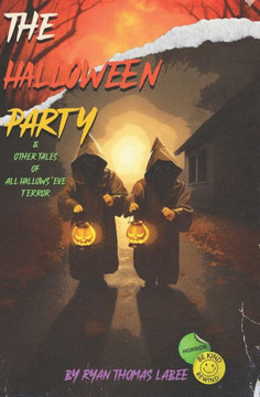The Halloween Party: & Other Tales Of All Hallows' Eve Terror