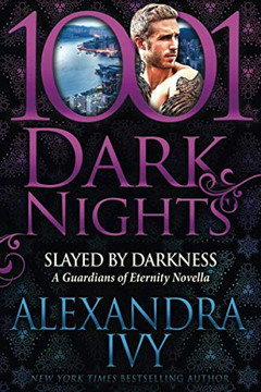 Slayed By Darkness: A Guardians Of Eternity Novella Slayed By Darkness: A Guardians Of Eternity Novella