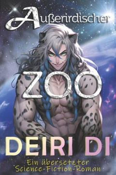 Au?rirdischer Zoo: Ein ?ersetzter Science-Fiction-Roman Au?rirdischer Zoo: Ein ?ersetzter Science-Fiction-Roman
