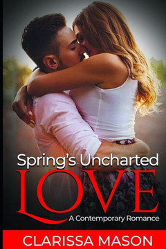 Spring's Uncharted Love: A Contemporary Romance