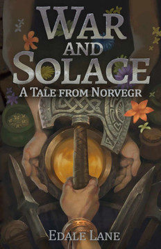 War and Solace: A Tale from Norvegr