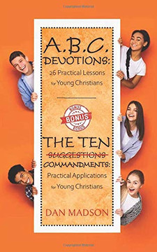 ABC Devotions : 26 Practical Lessons for Young Christians ABC Devotions : 26 Practical Lessons for Young Christians