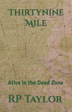 Thirtynine Mile: Alive in the Dead Zone