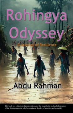 Rohingya Odyssey: A Journey of Resilience
