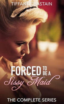 Forced to be a Sissy Maid: The Complete Series