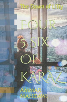 Four 5 Six Of KARAZ: The Dawn of Lilly