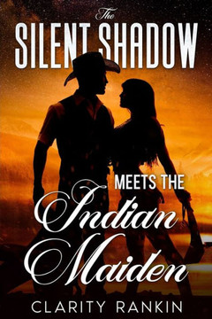 The Silent Shadow Meets The Indian Maiden