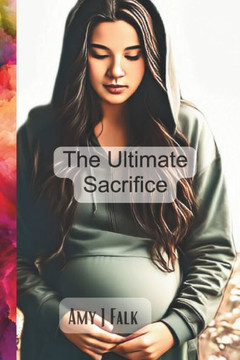 The Ultimate Sacrifice: A fictional short story about adoption
