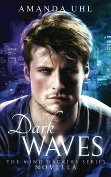 Dark Waves: Mind Hackers Series, Novella