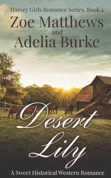 Desert Lily: A Sweet Historical Western Romance