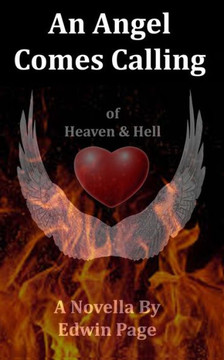 An Angel Comes Calling: Of Heaven & Hell An Angel Comes Calling: Of Heaven & Hell