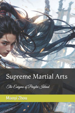 Supreme Martial Arts: The Enigma of Penglai Island