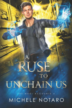 A Ruse To Unchain Us: The Magi Accounts 4