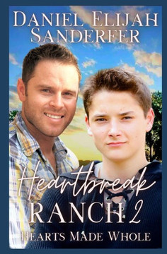 Heartbreak Ranch 2: Hearts Made Whole
