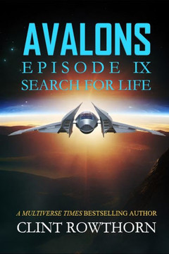 AVALONS Episode IX: Search for Life