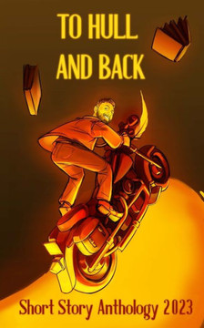 To Hull And Back Short Story Anthology 2023
