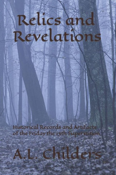 Relics and Revelations: Historical Records and Artifacts of the Friday the 13th Superstition