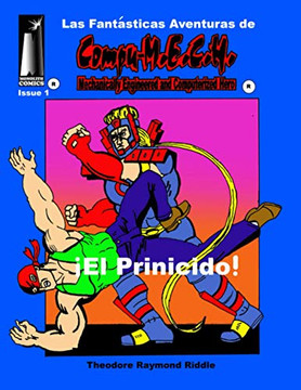 Las Fantasticas Adventuras De Compu-M.E.C.H.: El Prinicido! (The Fantastic Adventures Of Compu-M.E.C.H. (Spanish Edition)) Las Fantasticas Adventuras De Compu-M.E.C.H.: El Prinicido! (The Fantastic Adventures Of Compu-M.E.C.H. (Spanish Edition))