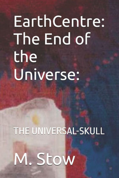 EarthCentre: The End of the Universe: : THE UNIVERSAL-SKULL