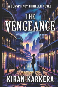 The Vengeance: A Conspiracy Thriller Novel