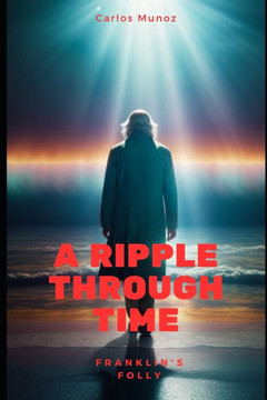 A Ripple Through Time: Franklin's Folly