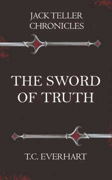 Jack Teller Chronicles: The Sword of Truth